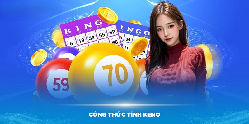 Các công thức tính Keno ảo diệu nhất